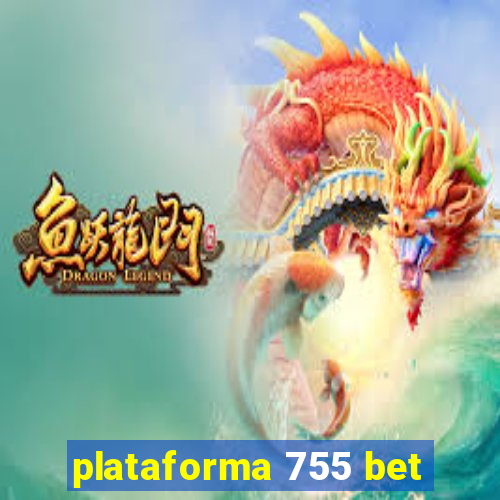 plataforma 755 bet